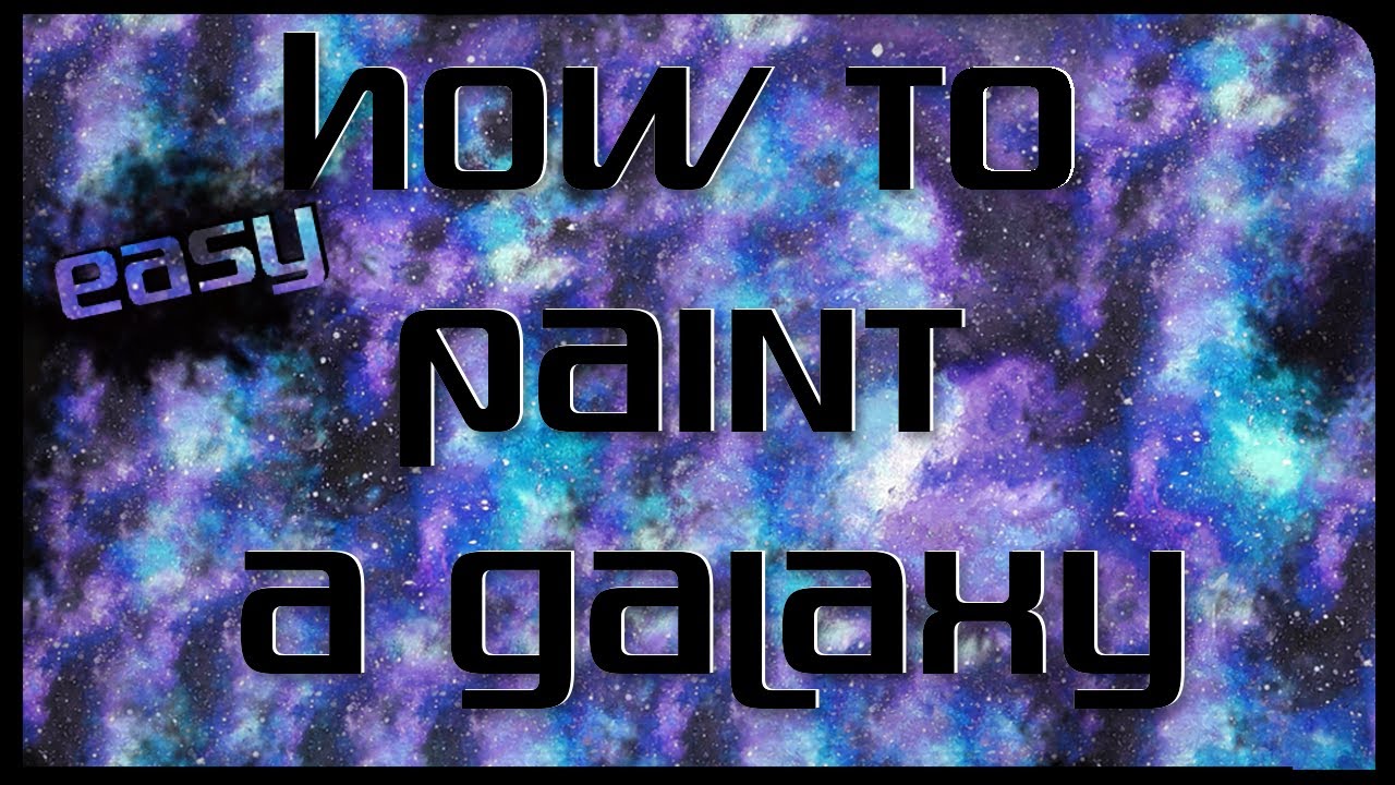 How To Paint a Galaxy tutorial YouTube