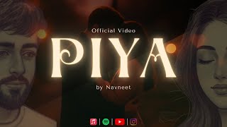 Piya - Navneet Official Video