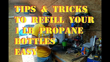 How to refill 1 LB Propane Bottles with tips & trick
