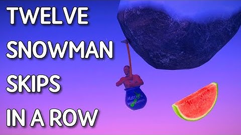 Getting Over It - 12 Snowman Skips in a Row