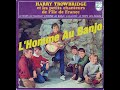 Harry trowbridge  et les petits chanteurs de ille de france     lhomme au banjo  1970