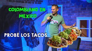 JULIAN BARRAGAN - COLOMBIANO EN MEXICO - PROBÉ LOS TACOS