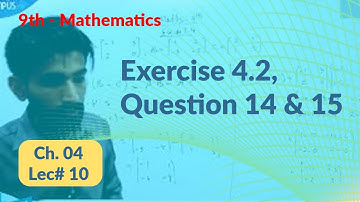 9th Mathematics Ch 4, Exercise 4.2, Question no 14 & 15 - 9th Math Exercise 4.2, Question no 14 & 15