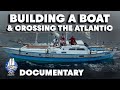 The Construction and Atlantic Crossing of the Pilgrim | Documentary | Tiki 38 Wharram Catamaran