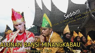 Alunan Bansi Minangkabau Sedih Menyayat Hati. (Dayang Daini - musik pertunjukan randai)