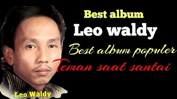 Album terbaik Leo waldy//teman saat aktivitas 