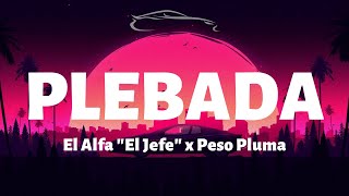 EL ALFA X Peso Pluma - Plebada - Letra/Lyrics