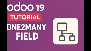 Odoo 19 Tutorial: How to Create One2many Field in Odoo || Part 17
