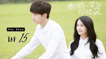【Thuyết Minh】Yêu Em Từ Cái Nhìn Đầu Tiên - Tập 15｜LOVE O2O