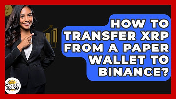 How to Transfer XRP from a Paper Wallet to Binance? - CryptoBasics360.com