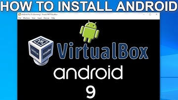 ANDROID 9 for VirtualBox Installation Guide 2019