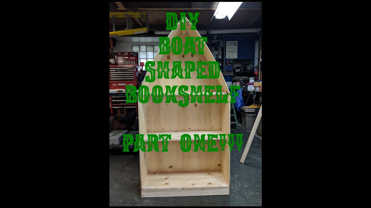 Diy Boat Shaped Bookshelf Part 1, How To Build Boat Shaped Bookcase