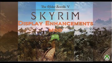 skyrim special edition Display Enhancements mod showcase [HD]