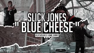 Slick Jones - "Blue Cheese" (Official Music Video | #LIFEVisuals x @Mr_Bvrks)