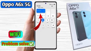 oppo a6x 5g wifi problem,oppo a6x 5g wifi connection problem screenshot 1