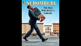 Schomburg: The Man Who Built a Library by Carole Boston Weatherford