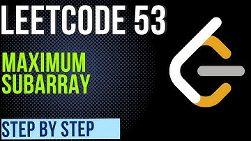 Maximum Subarray - LeetCode 53 - Kadane