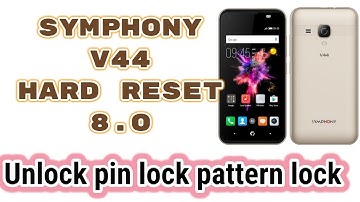 Symphony V44 Hard Reset 8.0 pattern unlock