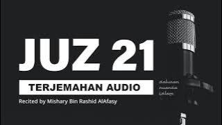 JUZ 21 Al Quran Terjemahan Audio Bahasa Indonesia | Mishary Bin Rashid AlAfasy