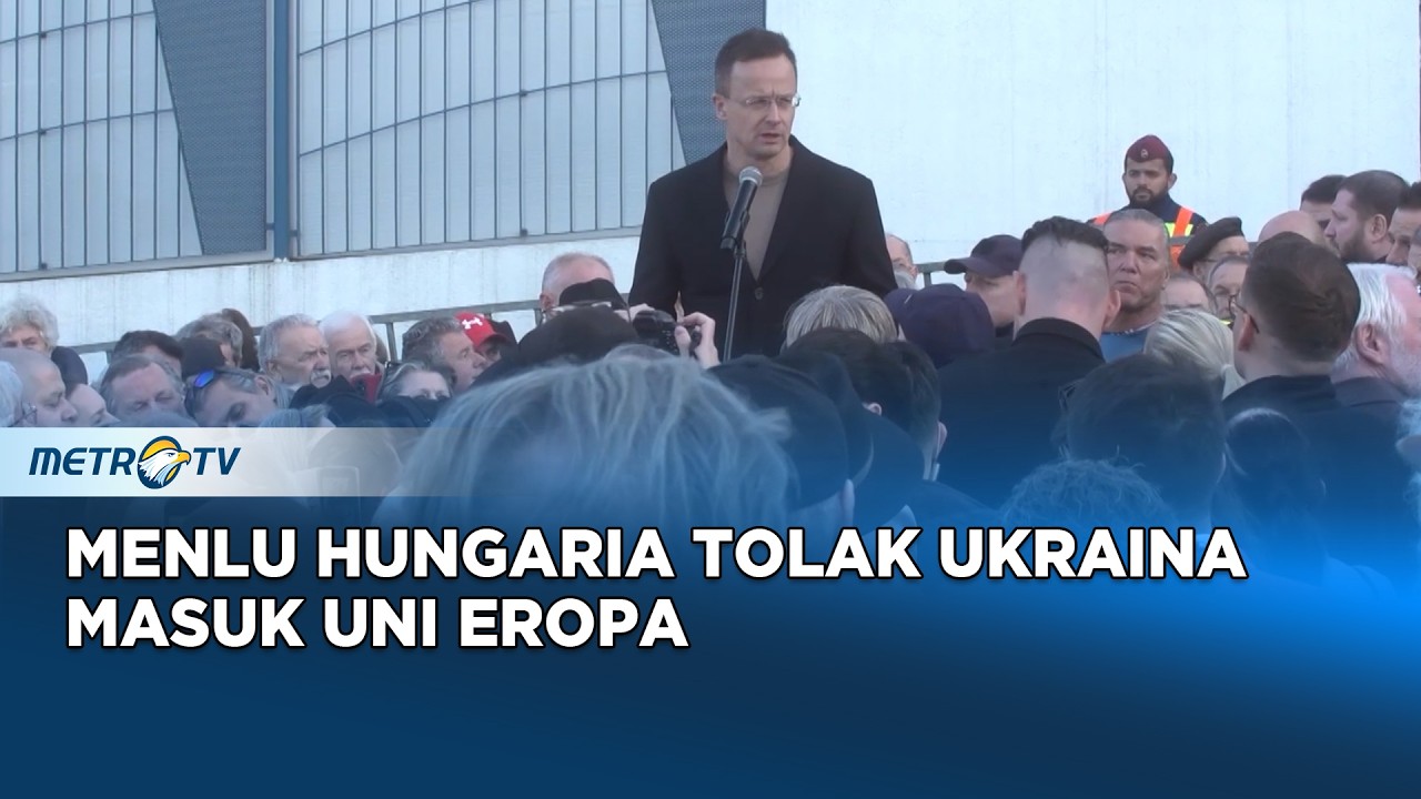 Hungaria Tolak Rencana Uni Eropa Bawa Ukraina Masuk ke UE