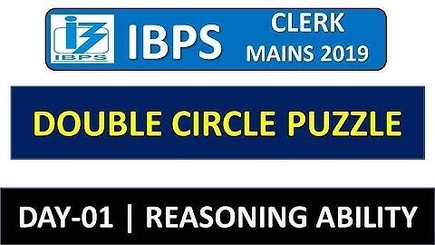 IBPS CLERK MAINS 2019 DOUBLE CIRCLE PUZZLE(MEMORY BASED PUZZLE) || DAY-01
