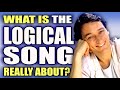 What "The Logical Song" by Supertramp is Really About