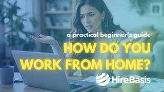 How Do You Work From Home? A Practical Beginner’s Guide