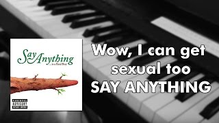 Say Anything - Wow, I can get sexual too (piano cover)