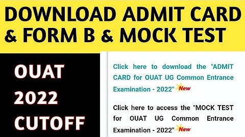 OUAT 2022 ADMIT CARD,MOCK TEST, FORM B & OUAT CUTOFF 2022
