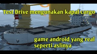 Test Drive kapal cargo | game android | game ship sim 2019 screenshot 5
