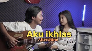 Aku Ikhlas - Aftershine Mella Putri Feat Prmellow
