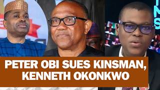 Peter Obi Sues Kinsman, Kenneth Okonkwo