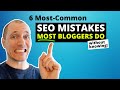 6 SEO Mistakes MOST Bloggers Do (Without Knowing!)