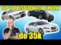 TOP 10 PRESTIŻOWYCH LIMUZYN DO 35K