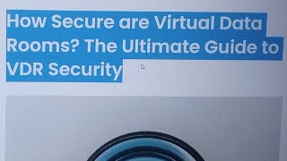 How Secure are Virtual Data Rooms? The ultimate guide to VDR security