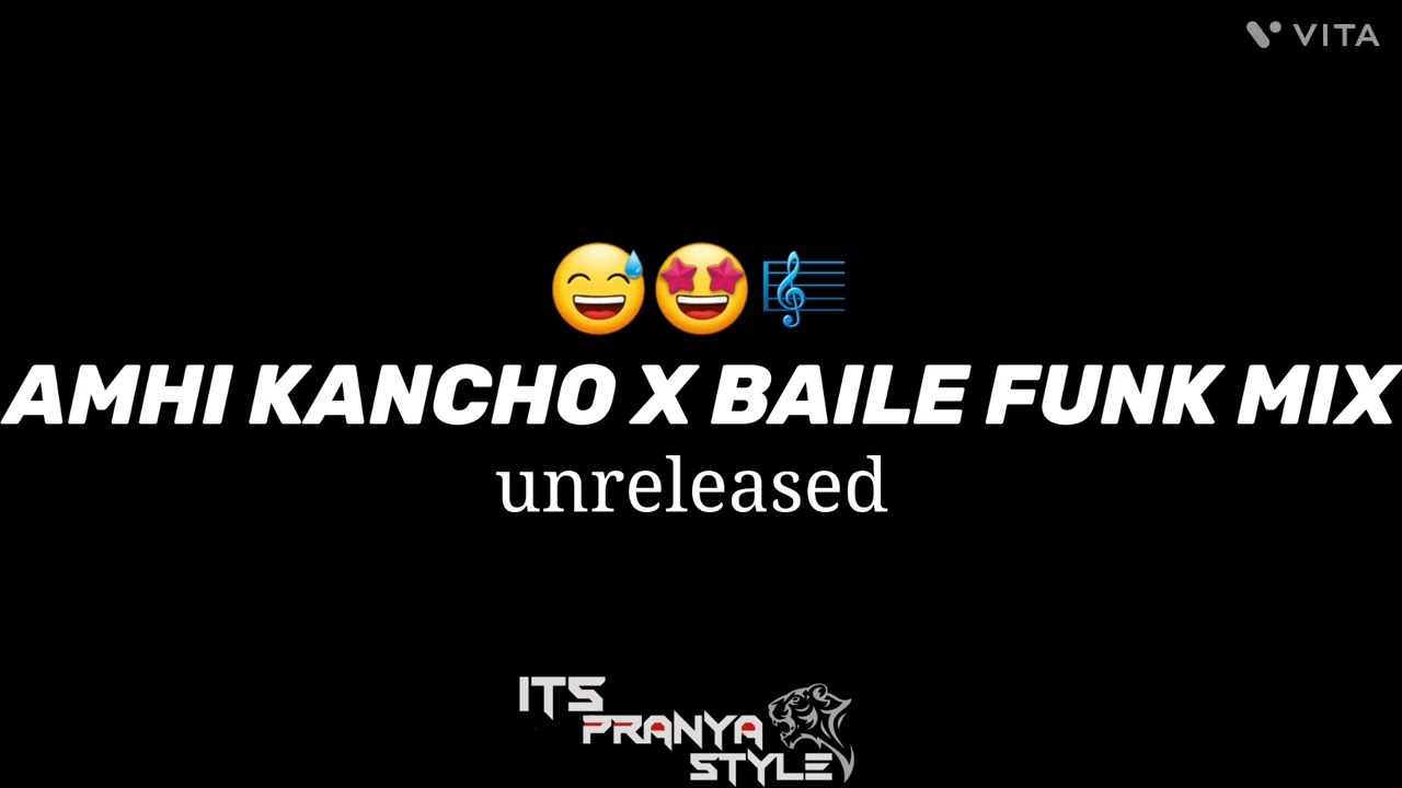 AMHI KANCHO X BAILE FUNK MIX ITS PRANYA STYLE