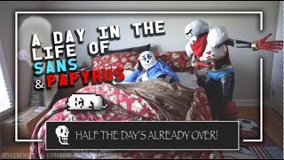 ~💀 A Day in the Life of Sans & Papyrus 💀 ~