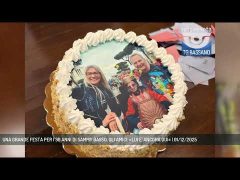 UNA GRANDE FESTA PER I 30 ANNI DI SAMMY BASSO, GLI AMICI: «LUI E' ANCORA QUI» | 01/12/2025