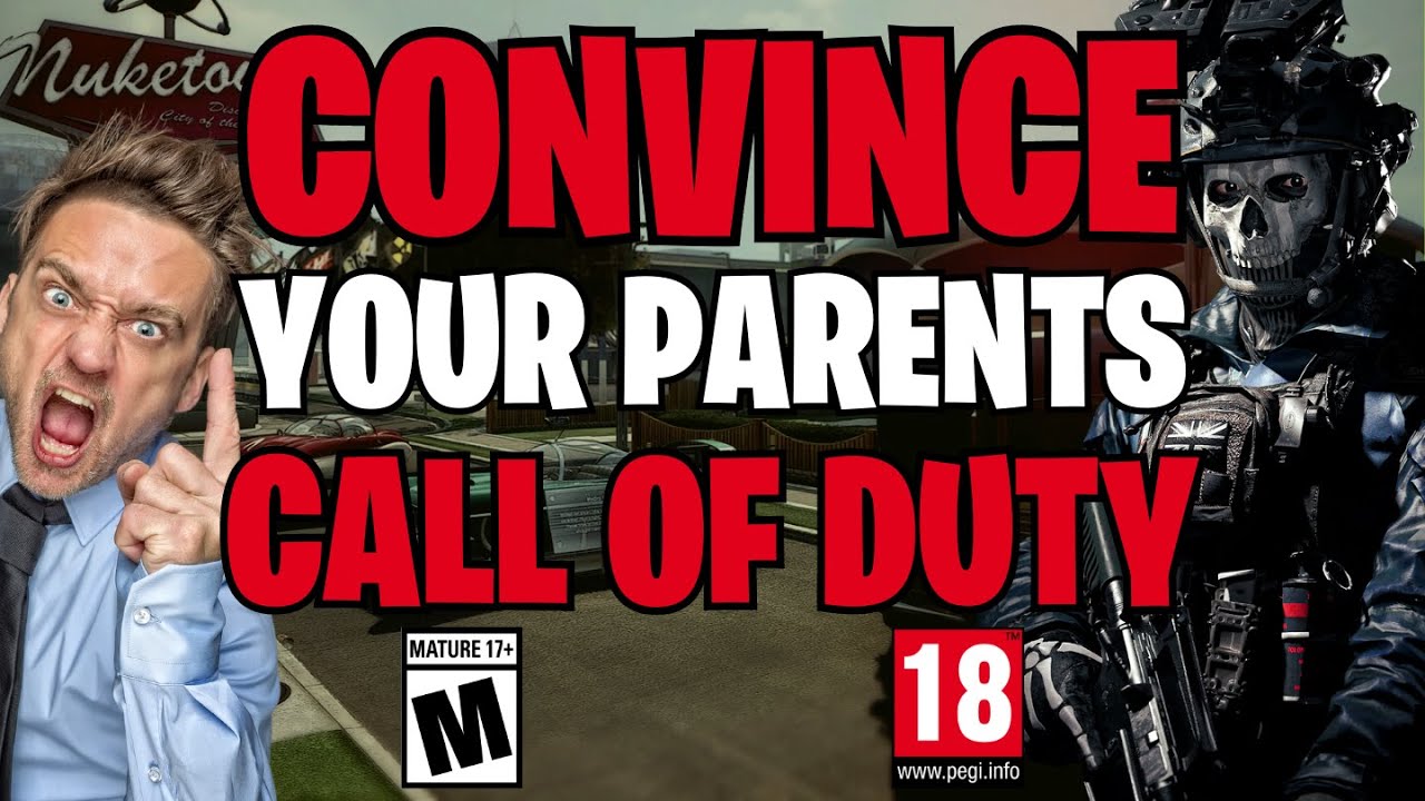 HOW TO CONVINCE YOUR PARENTS TO LET YOU PLAY CALL OF DUTY