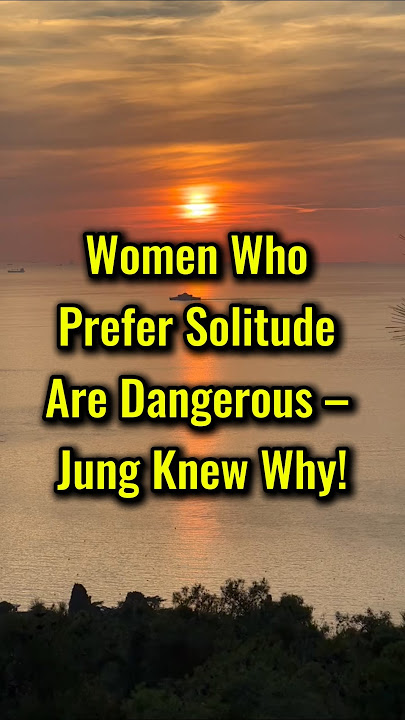 The Hidden Strength of Solitude: Carl Jung on Women Living Alone  #carljung #shortvideo