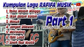 KUMPULAN LAGU RAFIFA MUSIK TANJUNG RAYA INDRALAYA - PART 1 (Bintang TV)