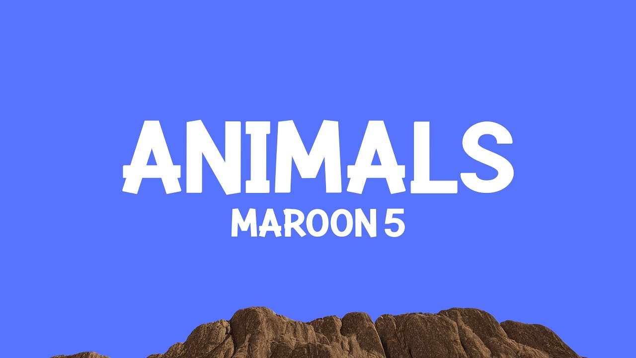 @Maroon5 - Animals (Lyrics)