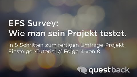 Unipark Tutorial: Wie man Projekte testet (Schritt 4)