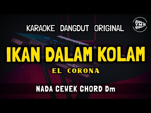 IKAN DALAM KOLAM - EL CORONA || KARAOKE DANGDUT ORIGINAL || NADA CEWEK class=