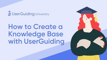 UserGuiding University - How to Create a Knowledge Base with UserGuiding