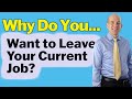 Why You Want to Leave Your Current Job?