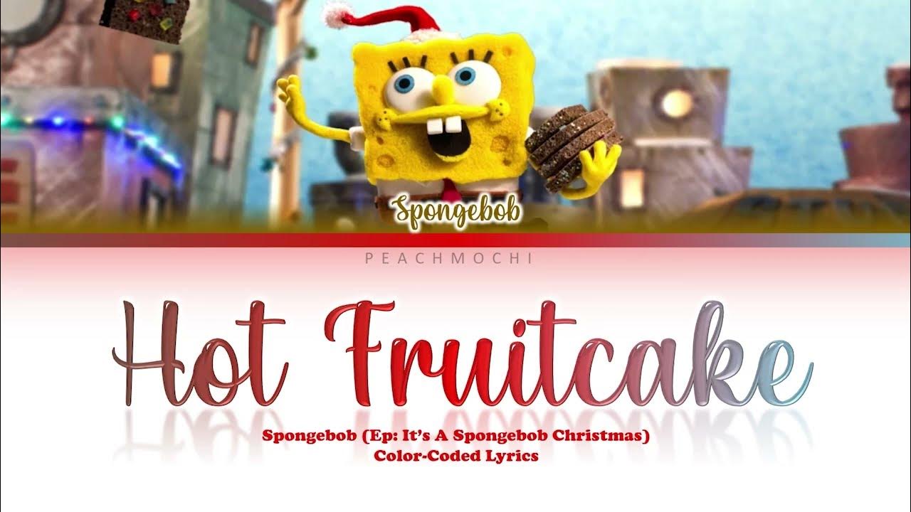 Spongebob | Hot Fruitcake | Color-Coded Lyrics Spongebob | Hot Fruitcake | Color-Coded Lyrics