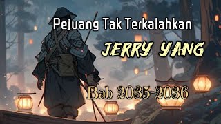 Bab 2035-2036 Sulit Membedakan Nyata Palsu, Pejuang Tak Terkalahkan, Undefeated Warrior, Jerry Yang