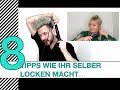 Selber Locken machen 8 Tipps die du vielleicht noch nicht wusstet