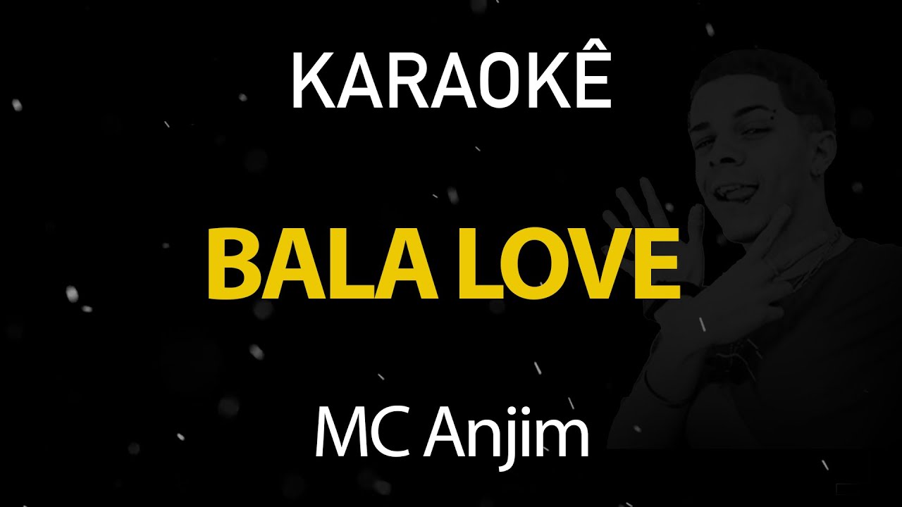 Bala Love - MC Anjim 